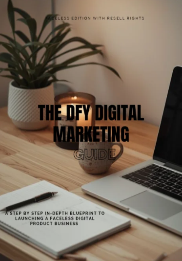 The Done For You (DFY) Digital Marketing Guide: Faceless Edition